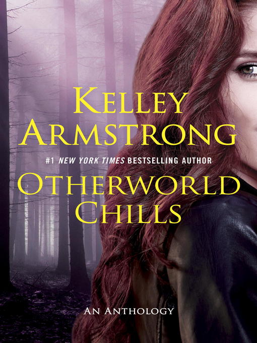 Title details for Otherworld Chills by Kelley Armstrong - Available